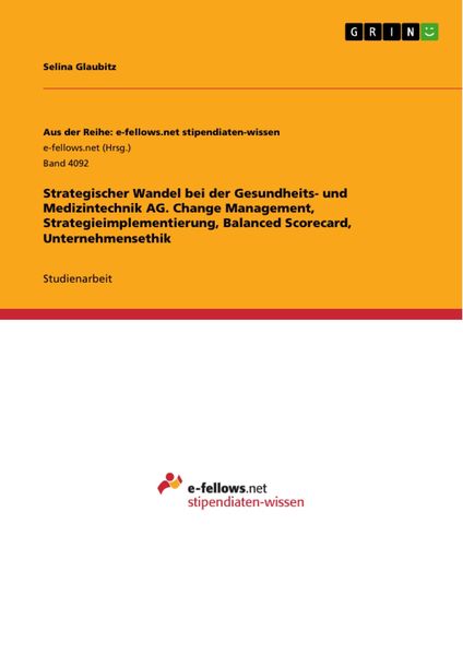 Produktbild: Strategischer Wandel bei der Gesundheits- und Medizintechnik AG. Change Management, Strategieimplementierung, Balanced Scorecard, Unternehmensethik