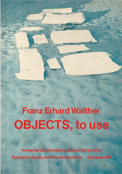 Produktbild: Franz Erhard Walther. Objects, to use