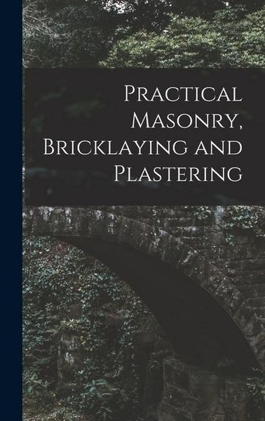 Produktbild: Practical Masonry, Bricklaying and Plastering