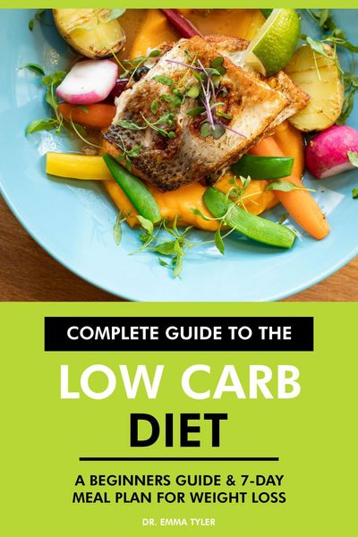 Produktbild: Complete Guide to the Low Carb Diet: A Beginners Guide & 7-Day Meal Plan for Weight Loss.
