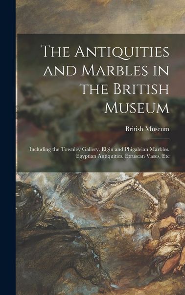 Produktbild: The Antiquities and Marbles in the British Museum