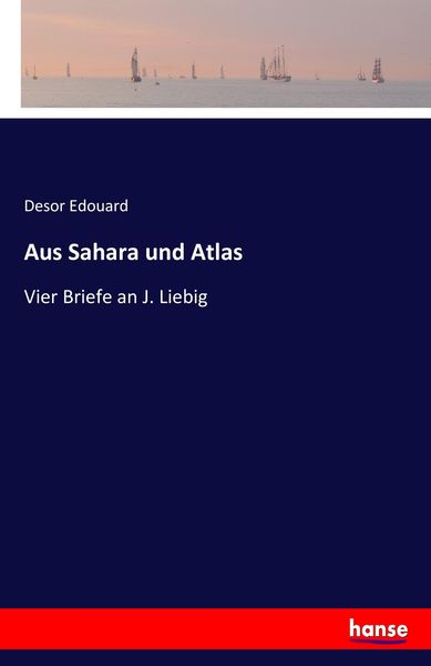 Aus Sahara und Atlas, Taschenbuch von Desor Edouard, Hansebooks, 9783744690713