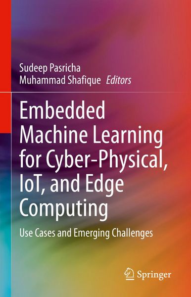 Produktbild: Embedded Machine Learning for Cyber-Physical, IoT, and Edge Computing