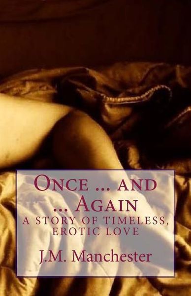 Produktbild: Once ... and ... Again: A story of timeless, erotic love