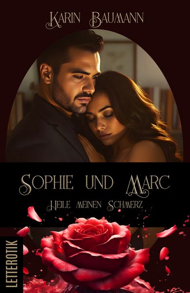 Sophie und Marc - Heile meinen Schmerz, Taschenbuch von Karin Baumann, Letterotik, 9783910393783