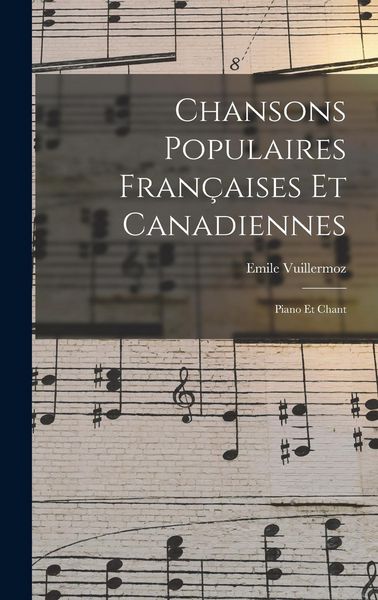 Produktbild: Chansons Populaires Fran&ccedil;aises Et Canadiennes: Piano Et Chant