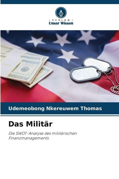 Das Militär, Taschenbuch von Udemeobong Nkereuwem Thomas, Verlag Unser Wissen, 9786207814206