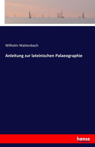 Produktbild: Anleitung zur lateinischen Palaeographie