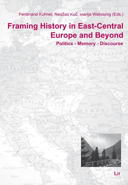 Produktbild: Framing History in East-Central Europe and Beyond