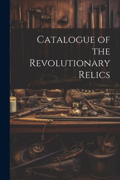 Produktbild: Catalogue of the Revolutionary Relics