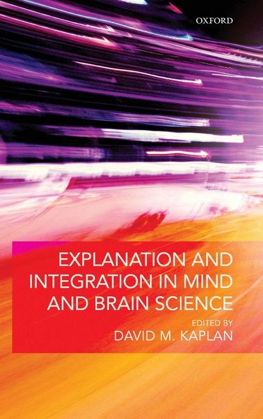 Produktbild: Explanation and Integration in Mind and Brain Science