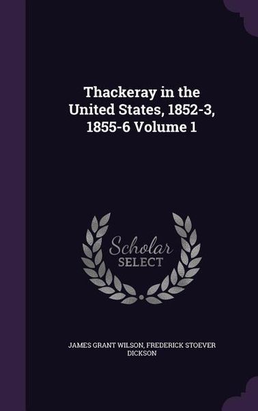 Produktbild: Thackeray in the United States, 1852-3, 1855-6 Volume 1