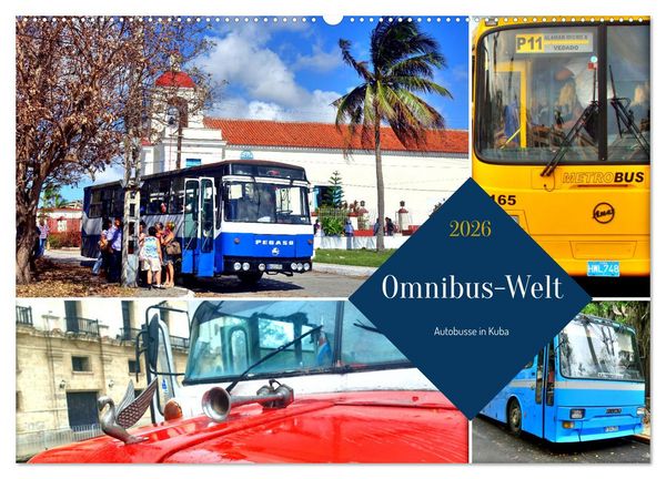 Produktbild: Omnibus-Welt - Autobusse in Kuba (Wandkalender 2026 DIN A2 quer), CALVENDO Monatskalender
