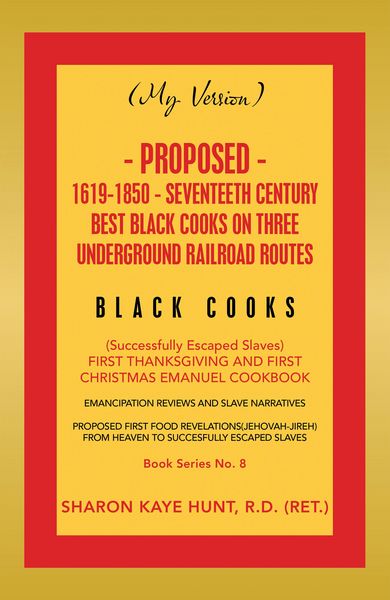 Produktbild: (My Version) Proposed- 1619-1850 - Seventeeth Century Best Black Cooks on Three Underground Railroad Routes