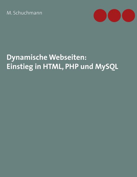 Produktbild: Dynamische Webseiten: Einstieg in HTML, PHP und MySQL