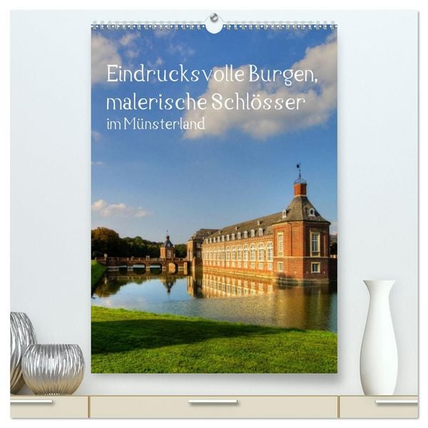 Eindrucksvolle Burgen, malerische Schlösser im Münsterland (hochwertiger Premium Wandkalender 2026 DIN A2 hoch), Kunstdruck in Hochglanz