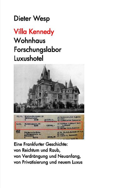 Villa Kennedy: Wohnhaus - Forschungslabor - Luxushotel, Taschenbuch von Dieter Wesp, Epubli, 9783745041125