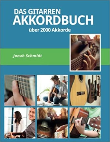 Das Gitarren Akkordbuch - Über 2000 Gitarrenakkorde - Pop-Rock-Jazz-Blues-Klassik -