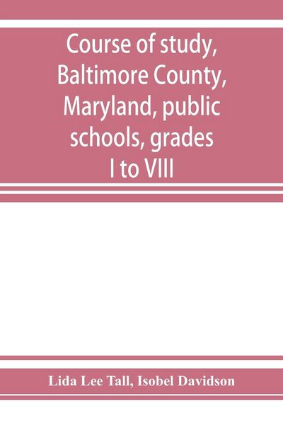 Produktbild: Course of study, Baltimore County, Maryland, public schools, grades I to VIII