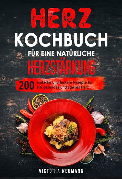Produktbild: Herz Kochbuch f&uuml;r eine nat&uuml;rliche Herzst&auml;rkung
