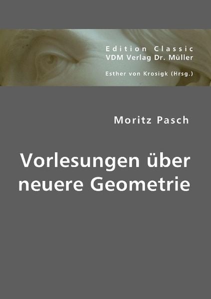 Produktbild: Pasch, M: Vorlesungen &uuml;ber neuere Geometrie