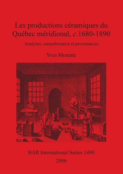 Produktbild: Les productions c&eacute;ramiques du Qu&eacute;bec m&eacute;ridional, c. 1680-1890