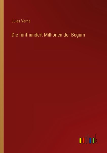 Produktbild: Die f&uuml;nfhundert Millionen der Begum