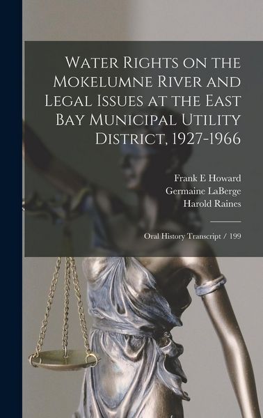 Produktbild: Water Rights on the Mokelumne River and Legal Issues at the East Bay Municipal Utility District, 1927-1966: Oral History Transcript / 199