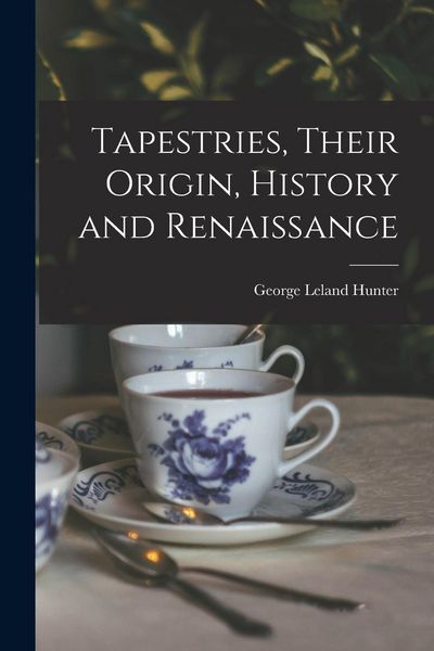 Produktbild: Tapestries, Their Origin, History and Renaissance [microform]