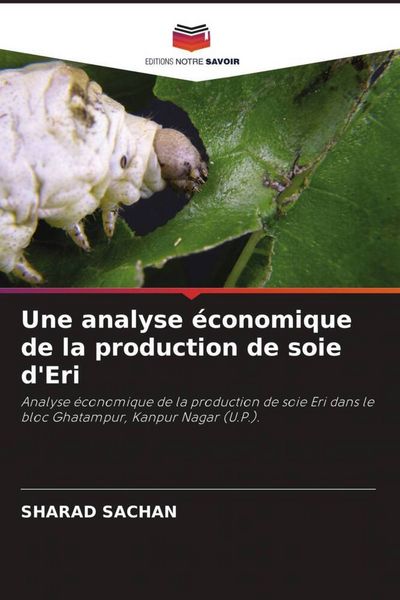 Produktbild: Une analyse &eacute;conomique de la production de soie d'Eri