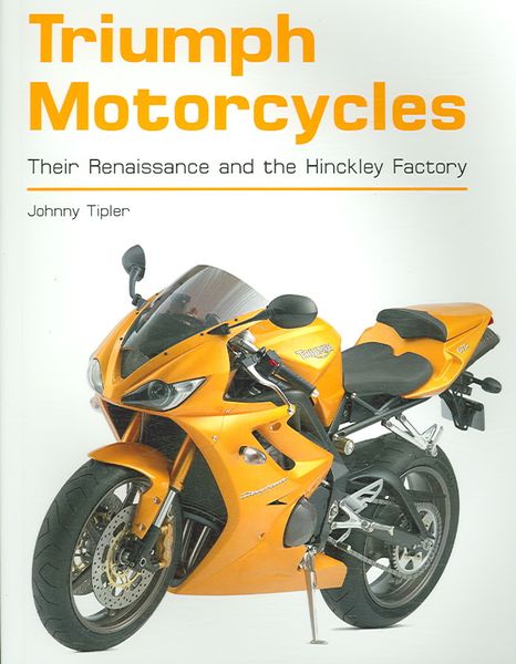 Produktbild: Triumph Motorcycles: Their Renaissance and the Hinckley Factory