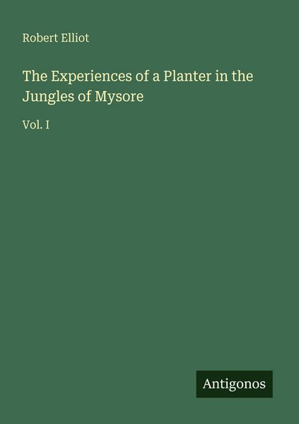 Produktbild: The Experiences of a Planter in the Jungles of Mysore