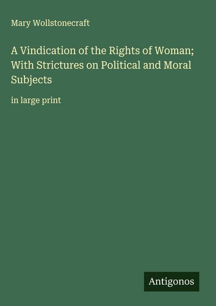 Produktbild: A Vindication of the Rights of Woman; With Strictures on Political and Moral Subjects