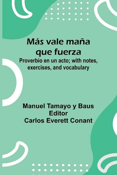 Produktbild: M s Vale Ma a Que Fuerza; Proverbio En Un Acto; With Notes, Exercises, And Vocabulary
