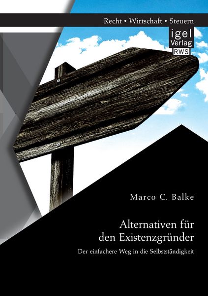 Produktbild: Alternativen f&uuml;r den Existenzgr&uuml;nder: Der einfachere Weg in die Selbstst&auml;ndigkeit