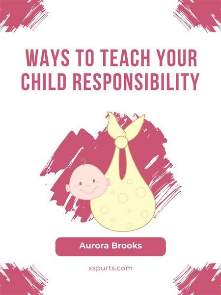 Produktbild: Ways to Teach Your Child Responsibility