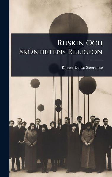 Produktbild: Ruskin Och Sk&ouml;nhetens Religion