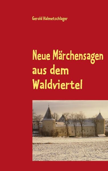 Produktbild: Neue M&auml;rchensagen aus dem Waldviertel