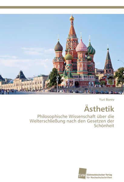 Ästhetik, Taschenbuch von Yuri Borev, Südwestdeutscher Verlag für Hochschulschriften, 9783838138084