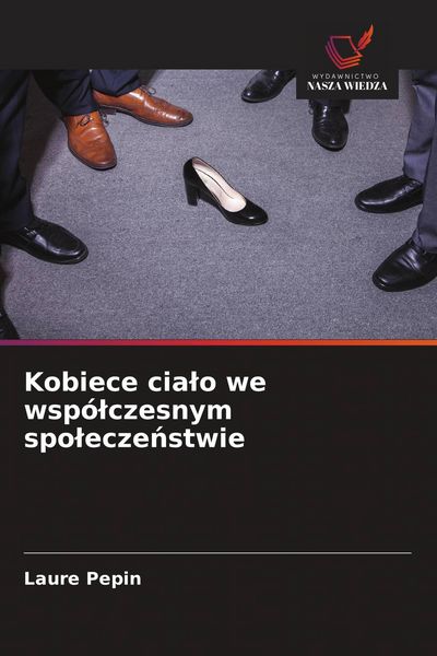 Produktbild: Kobiece cia&iquest;o we wsp&oacute;&iquest;czesnym spo&iquest;ecze&iquest;stwie