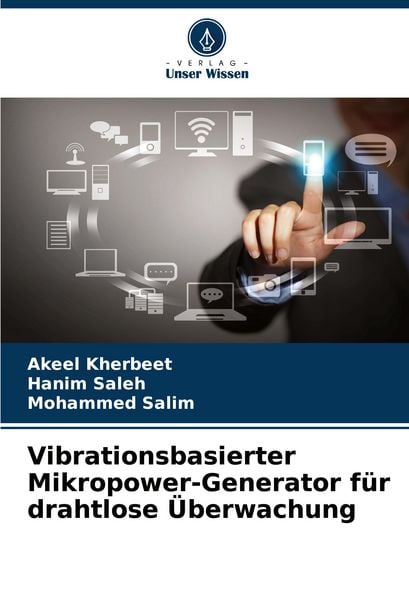 Vibrationsbasierter Mikropower-Generator für drahtlose Überwachung, Taschenbuch von Akeel Kherbeet , Hanim Saleh , Mohammed Salim, Verlag Unser
