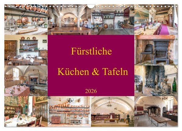 Produktbild: F&uuml;rstliche K&uuml;chen und Tafeln (Wandkalender 2026 DIN A3 quer), CALVENDO Monatskalender