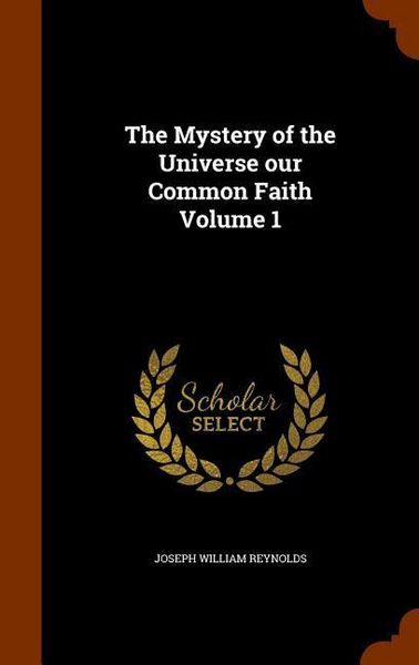 Produktbild: The Mystery of the Universe our Common Faith Volume 1