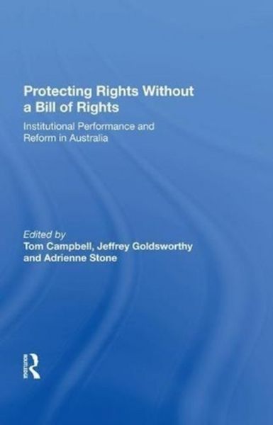 Produktbild: Goldsworthy, J: Protecting Rights Without a Bill of Rights