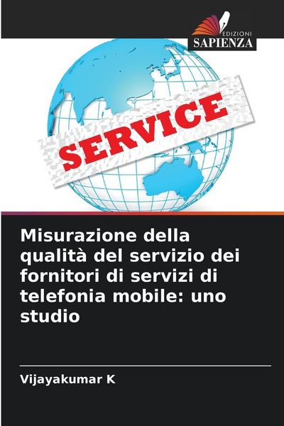 Produktbild: Misurazione della qualit&agrave; del servizio dei fornitori di servizi di telefonia mobile: uno studio