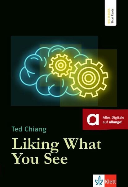 Liking What You See, Taschenbuch von Ted Chiang, Klett Sprachen GmbH, 978-3-12-577652-4