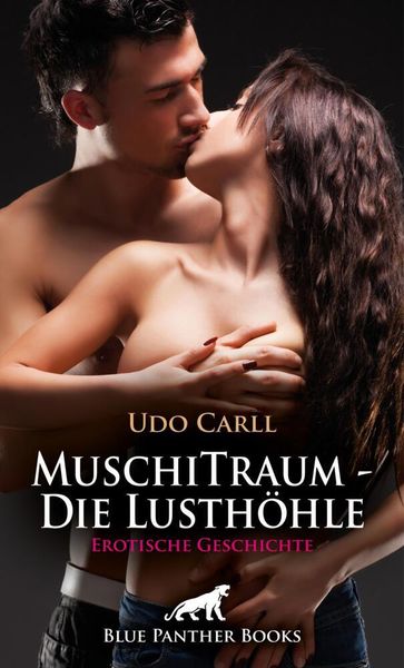 Produktbild: MuschiTraum - Die Lusth&ouml;hle | Erotische Geschichte + 3 weitere Geschichten
