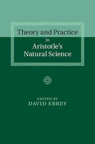 Produktbild: Theory and Practice in Aristotle's Natural Science