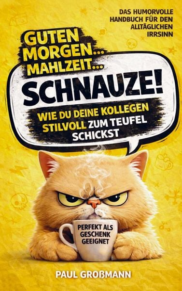 Guten Morgen, Mahlzeit ... Schnauze! - Wie du deine Kollegen stilvoll zum Teufel schickst, Taschenbuch von Kristin Ritter, Impuls, 9783911368216