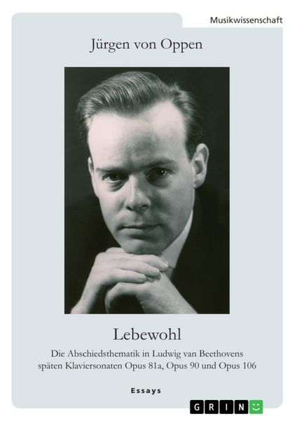 Produktbild: Lebewohl. Die Abschiedsthematik in Ludwig van Beethovens sp&auml;ten Klaviersonaten Opus 81a, Opus 90 und Opus 106